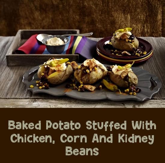 Baked Potato Stuffed With Chicken, Corn And Kidney Beans #Potatoes # ...