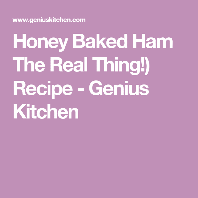 Honey Baked Ham The Real Thing!) Recipe