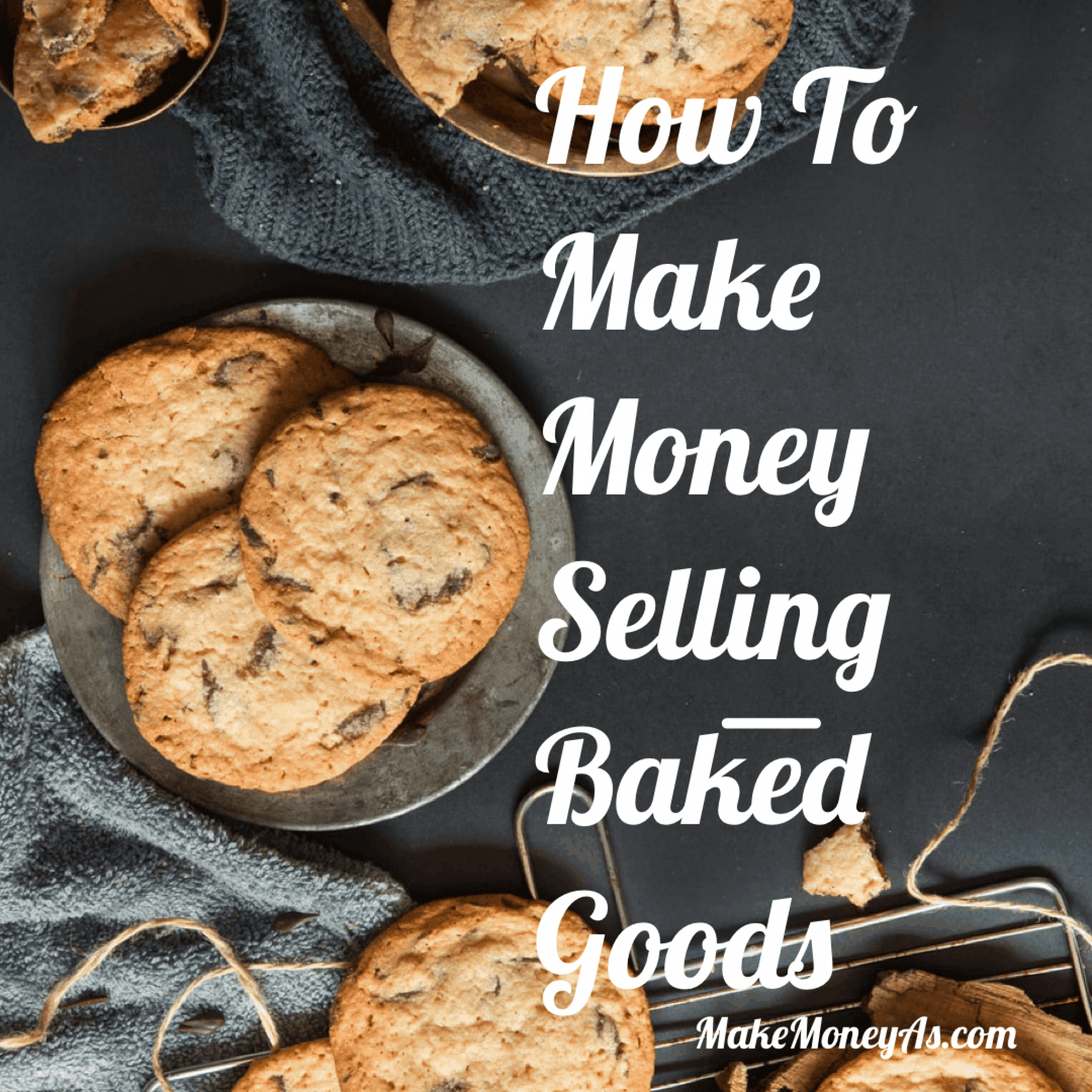 How To Make Money Selling Baked Goods