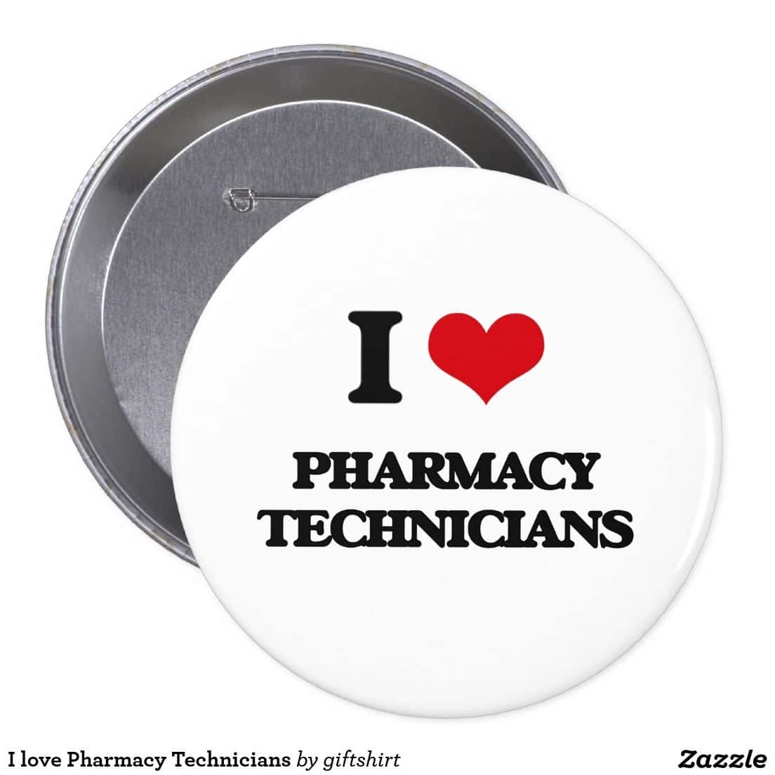 I love Pharmacy Technicians Pinback Button