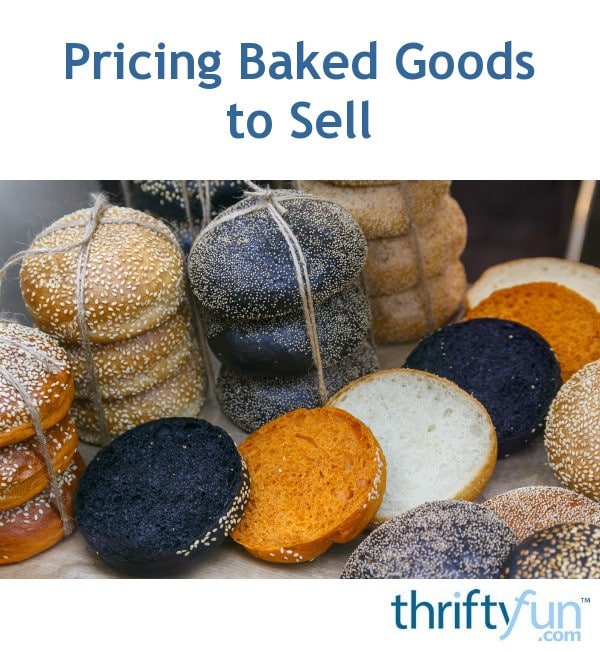 Pricing Baked Goods to Sell?