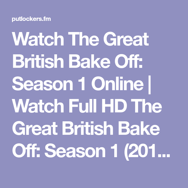 Watch The Great British Bake Off: Season 1 Online